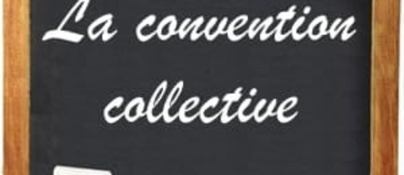 Les conventions collectives et les accords collectifs de branches