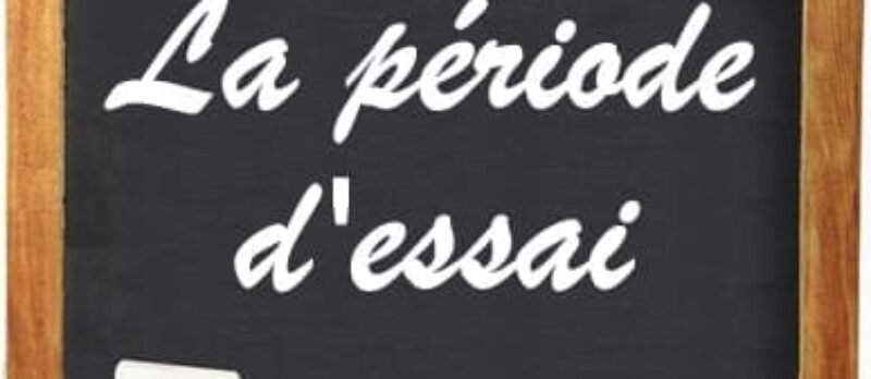 La période d’essai du CDI et du CDD