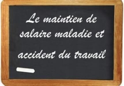 Maintien de salaire maladie et accident du travail