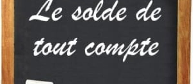 Le solde de tout compte