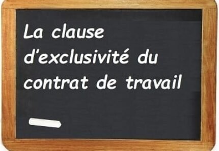 La clause d’exclusivité du contrat de travail