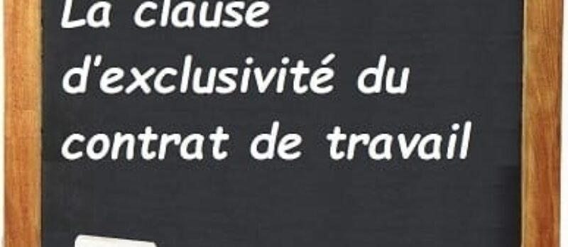 La clause d’exclusivité du contrat de travail